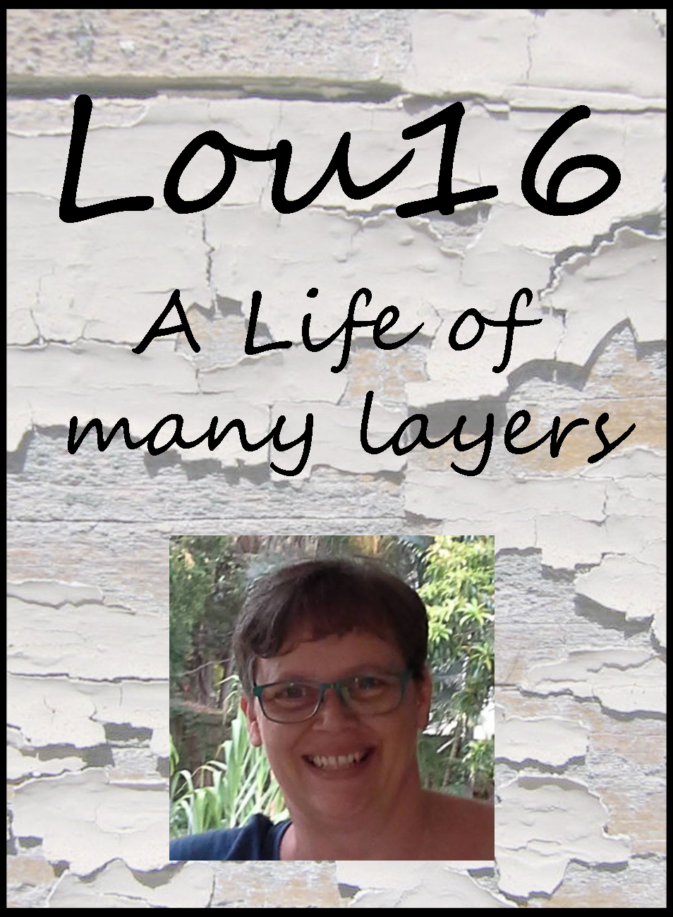 Lou16 - a life of many layers